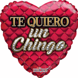 TE QUIERO UN CHINGO
