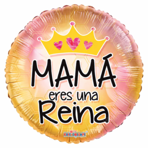Mama eres una reina